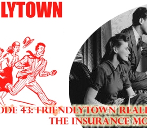 043: Friendlytown Really Needs the Insurance Money!